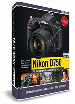 Nikon D750 – Für Bessere Fotos Von Anfang An!