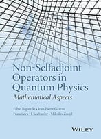 Non-Selfadjoint Operators In Quantum Physics: Mathematical Aspects