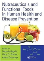 Nutraceuticals And Functional Foods In Human Health And Disease Prevention