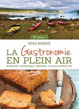 Odile Dumais, La Gastronomie En Plein Air, 2E Édition