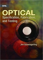 Optical Specification, Fabrication, And Testing Perfect