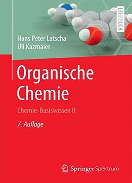 Organische Chemie: Chemie-Basiswissen Ii, 7. Auflage