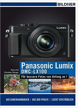 Panasonic Lumix Dmc-Lx 100 – Für Bessere Fotos Von Anfang An!