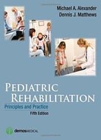 Pediatric Rehabilitation, Fifth Edition: Principles And Practice, 5th Edition