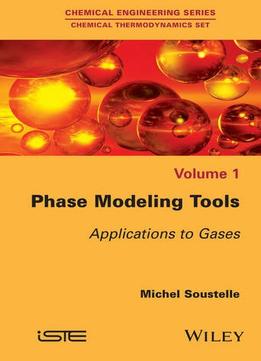 Phase Modeling Tools: Applications To Gases, Volume 1