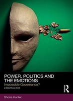 Power, Politics And The Emotions: Impossible Governance?