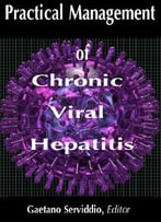 Practical Management Of Chronic Viral Hepatitis Ed. By Gaetano Serviddio