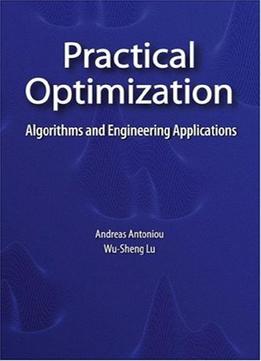 Practical Optimization: Algorithms And Engineering Applications