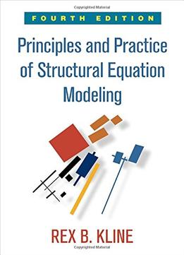 Principles And Practice Of Structural Equation Modeling, Fourth Edition