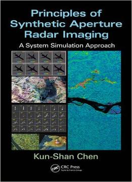 Principles Of Synthetic Aperture Radar Imaging: A System Simulation Approach