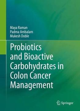 Probiotics And Bioactive Carbohydrates In Colon Cancer Management