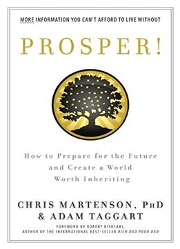 Prosper!: How To Prepare For The Future And Create A World Worth Inheriting