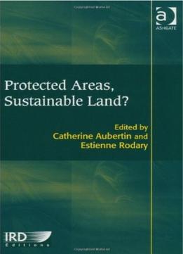 Protected Areas, Sustainable Land?