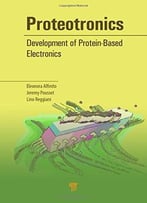 Proteotronics: Development Of Protein-Based Electronics