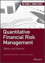 Quantitative Financial Risk Management: Theory And Practice