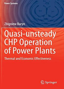Quasi-Unsteady Chp Operation Of Power Plants: Thermal And Economic Effectiveness