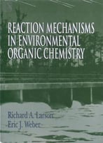 Reaction Mechanisms In Environmental Organic Chemistry