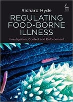 Regulating Food-Borne Illness: Investigation, Control And Enforcement