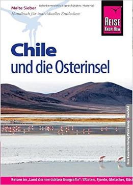 Reise Know-How Chile Und Die Osterinsel: Reiseführer Für Individuelles Entdecken, Auflage: 9