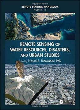 Remote Sensing Of Water Resources, Disasters, And Urban Studies