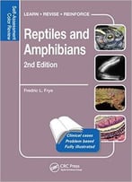 Reptiles And Amphibians: Self-Assessment Color Review, Second Edition