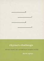Rhyme’S Challenge: Hip Hop, Poetry, And Contemporary Rhyming Culture