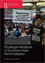 Routledge Handbook Of Southeast Asian Democratization