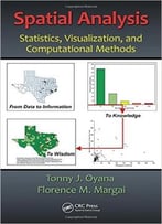Spatial Analysis: Statistics, Visualization, And Computational Methods