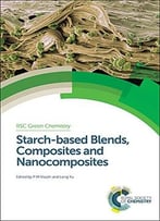 Starch-Based Blends, Composites And Nanocomposites