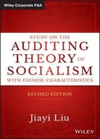 Study On The Auditing Theory Of Socialism With Chinese Characteristics, Revised Edition