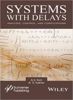 Systems With Delays: Analysis, Control, And Computations