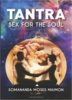 Tantra: Sex For The Soul