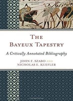 The Bayeux Tapestry: A Critically Annotated Bibliography