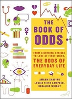 The Book Of Odds: From Lightning Strikes To Love At First Sight, The Odds Of Everyday Life