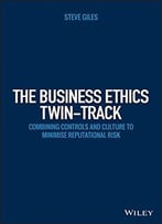 The Business Ethics Twin-Track: Combining Controls And Culture To Minimise Reputational Risk