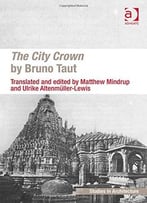The City Crown By Bruno Taut