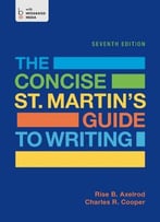 The Concise St. Martin’S Guide To Writing, 7th Edition