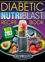 The Diabetic Nutriblast Recipe Book