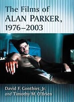 The Films Of Alan Parker, 1976-2003