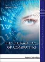 The Human Face Of Computing (Advances In Computer Science And Engineering: Texts)