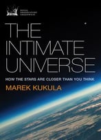 The Intimate Universe: How The Stars Are Closer Than You Think