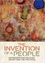 The Invention Of A People: Heidegger And Deleuze On Art And The Political