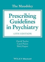 The Maudsley Prescribing Guidelines In Psychiatry, 12 Edition