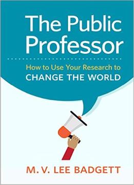 The Public Professor: How To Use Your Research To Change The World