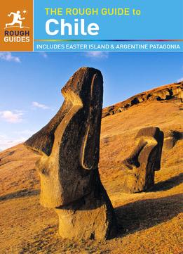 The Rough Guide To Chile