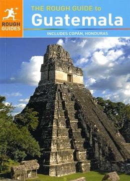 The Rough Guide To Guatemala