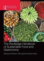 The Routledge Handbook Of Sustainable Food And Gastronomy (Routledge Handbooks)