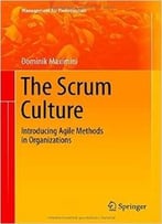 The Scrum Culture: Introducing Agile Methods In Organizations