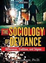 The Sociology Of Deviance: Differences, Tradition, And Stigma