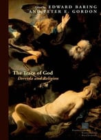 The Trace Of God: Derrida And Religion